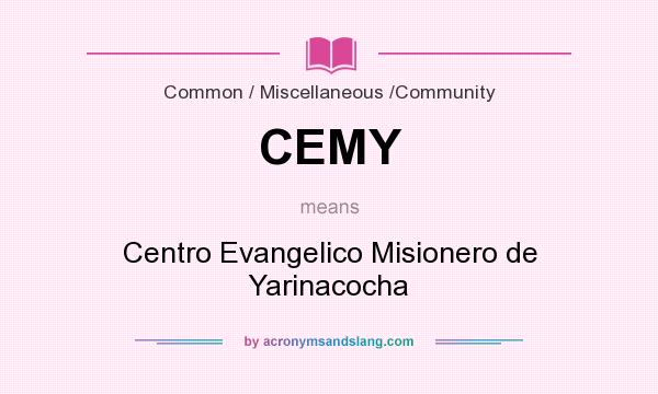 What does CEMY mean? It stands for Centro Evangelico Misionero de Yarinacocha
