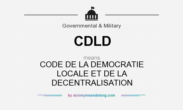 What does CDLD mean? It stands for CODE DE LA DEMOCRATIE LOCALE ET DE LA DECENTRALISATION