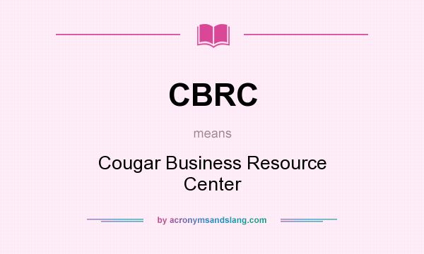 What does CBRC mean? It stands for Cougar Business Resource Center