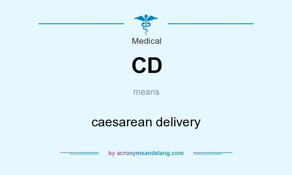 What does CD mean? It stands for caesarean delivery