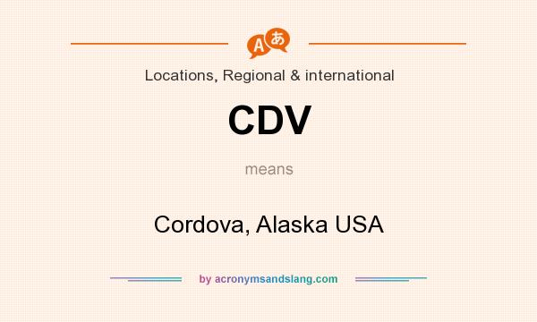 What does CDV mean? It stands for Cordova, Alaska USA