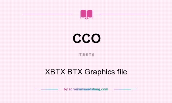 What does CCO mean? It stands for XBTX BTX Graphics file