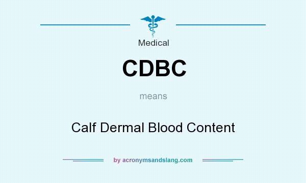 What does CDBC mean? It stands for Calf Dermal Blood Content