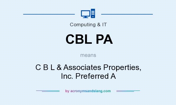 What does CBL PA mean? It stands for C B L & Associates Properties, Inc. Preferred A