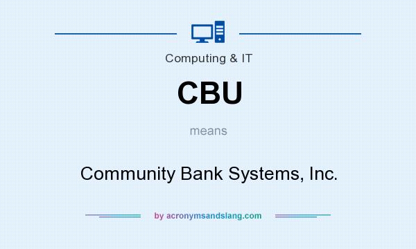 What does CBU mean? It stands for Community Bank Systems, Inc.