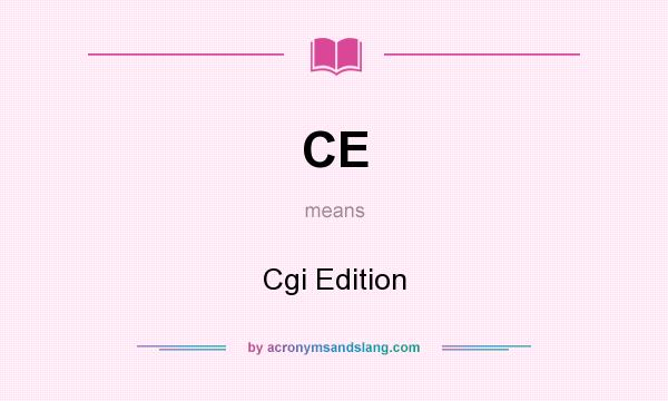 What does CE mean? It stands for Cgi Edition