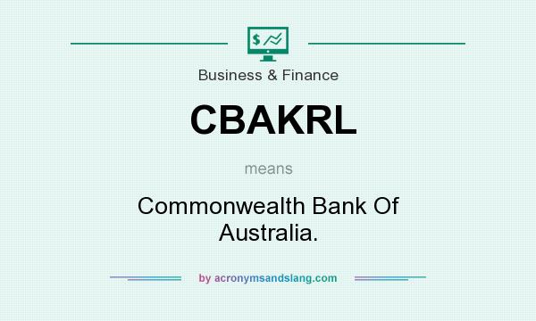 What does CBAKRL mean? It stands for Commonwealth Bank Of Australia.