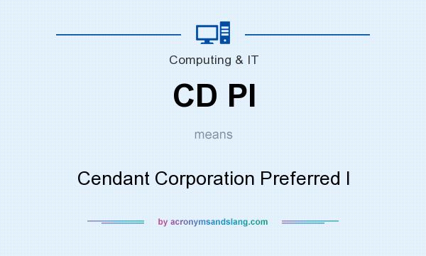 What does CD PI mean? It stands for Cendant Corporation Preferred I