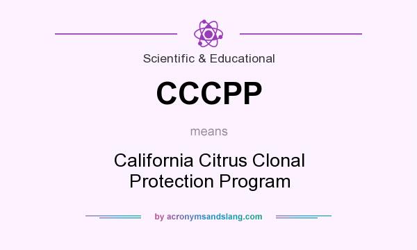 What does CCCPP mean? It stands for California Citrus Clonal Protection Program