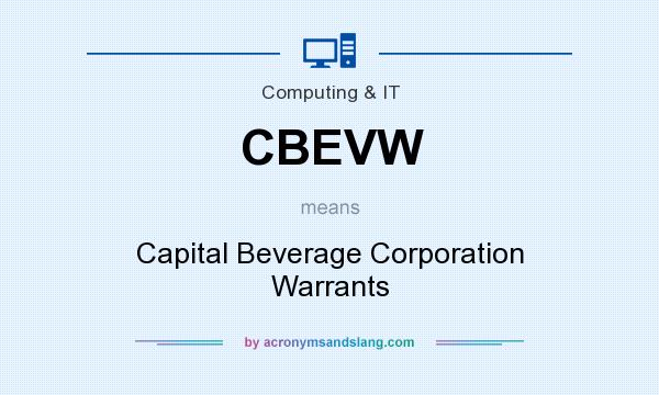 What does CBEVW mean? It stands for Capital Beverage Corporation Warrants