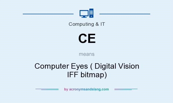 What does CE mean? It stands for Computer Eyes ( Digital Vision IFF bitmap)
