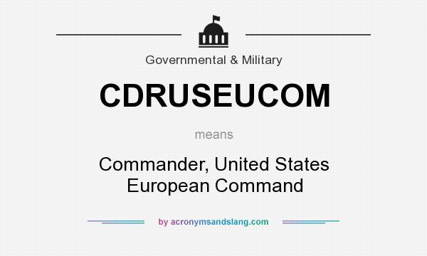 What does CDRUSEUCOM mean? It stands for Commander, United States European Command