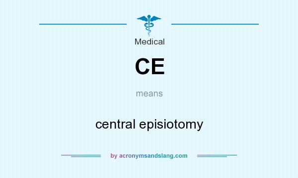 What does CE mean? It stands for central episiotomy