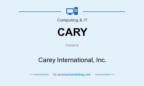 What does CARY mean? It stands for Carey International, Inc.