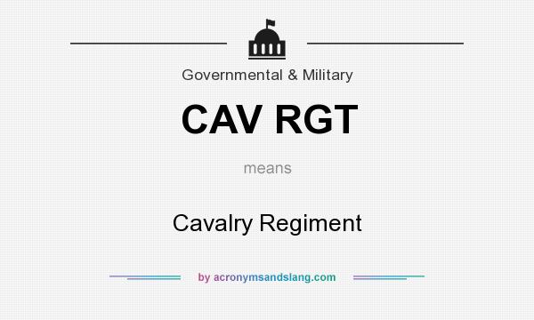 What does CAV RGT mean? It stands for Cavalry Regiment