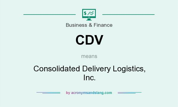 What does CDV mean? It stands for Consolidated Delivery Logistics, Inc.