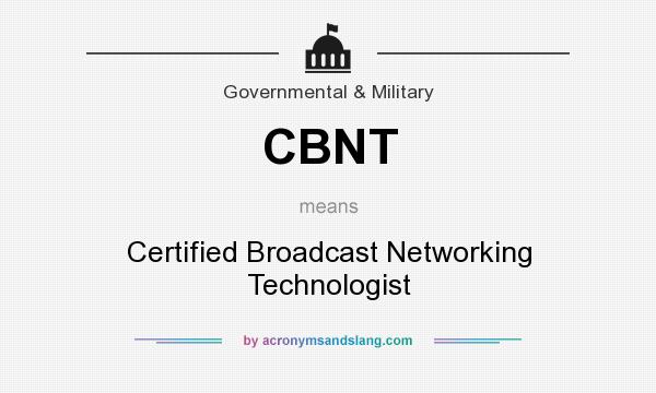 What does CBNT mean? It stands for Certified Broadcast Networking Technologist