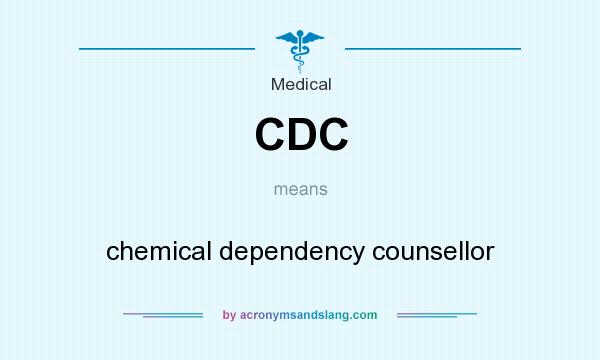 What does CDC mean? It stands for chemical dependency counsellor