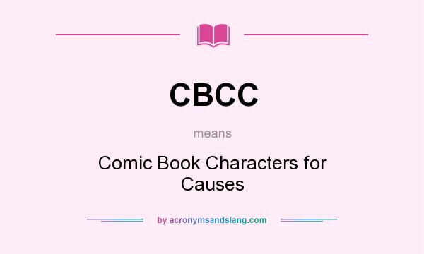 What does CBCC mean? It stands for Comic Book Characters for Causes