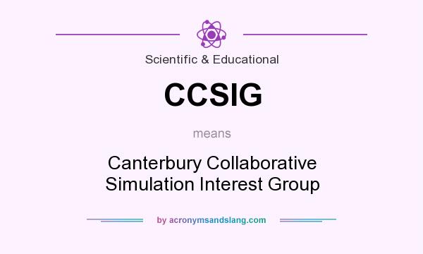 What does CCSIG mean? It stands for Canterbury Collaborative Simulation Interest Group
