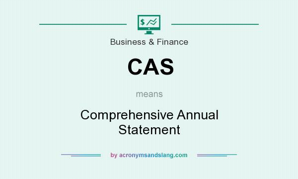 What does CAS mean? It stands for Comprehensive Annual Statement