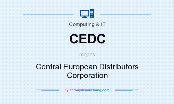 What does CEDC mean? It stands for Central European Distributors Corporation