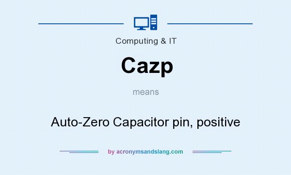What does Cazp mean? It stands for Auto-Zero Capacitor pin, positive