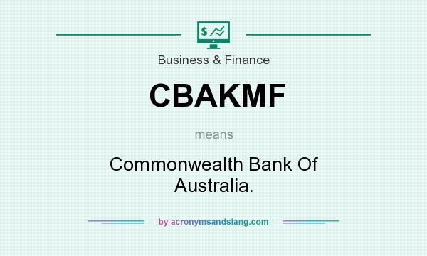 What does CBAKMF mean? It stands for Commonwealth Bank Of Australia.