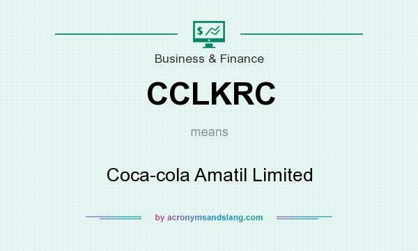 What does CCLKRC mean? It stands for Coca-cola Amatil Limited