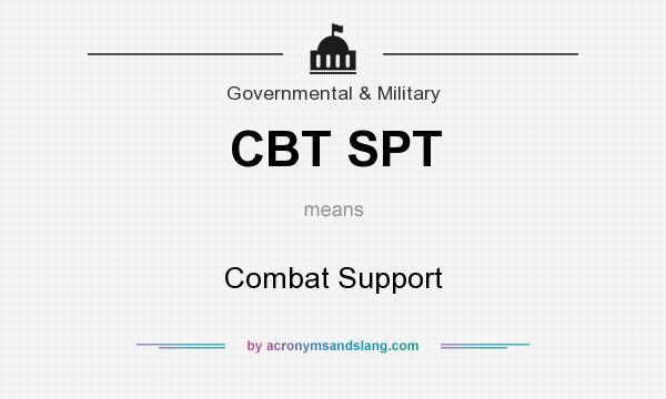 What does CBT SPT mean? It stands for Combat Support