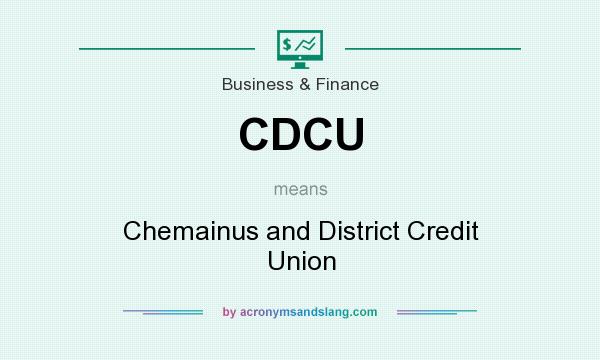 What does CDCU mean? It stands for Chemainus and District Credit Union