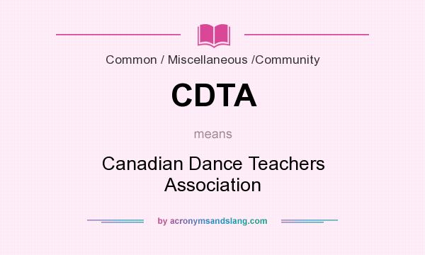What does CDTA mean? It stands for Canadian Dance Teachers Association