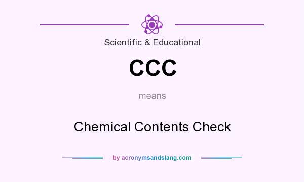 What does CCC mean? It stands for Chemical Contents Check