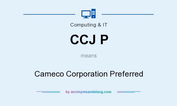 What does CCJ P mean? It stands for Cameco Corporation Preferred