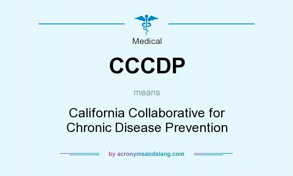 What does CCCDP mean? It stands for California Collaborative for Chronic Disease Prevention