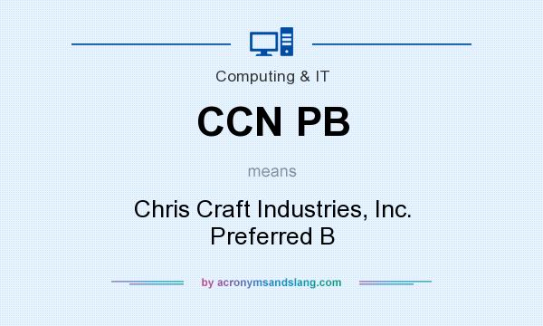 What does CCN PB mean? It stands for Chris Craft Industries, Inc. Preferred B