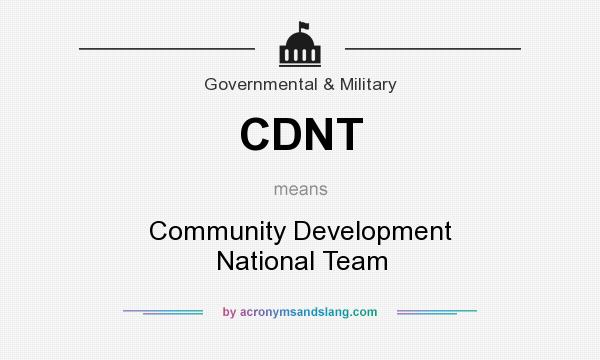 What does CDNT mean? It stands for Community Development National Team