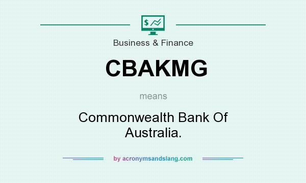 What does CBAKMG mean? It stands for Commonwealth Bank Of Australia.