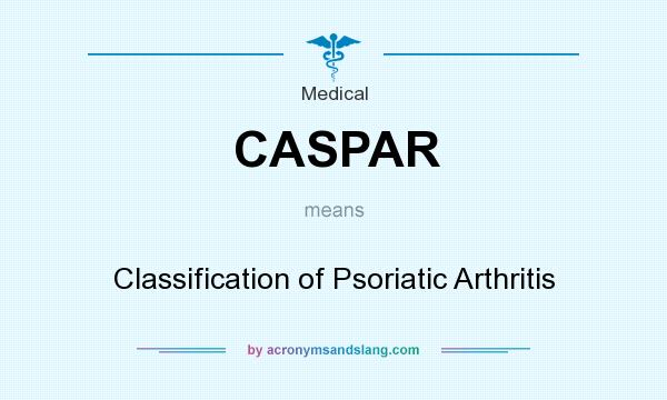 What does CASPAR mean? It stands for Classification of Psoriatic Arthritis