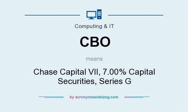 What does CBO mean? It stands for Chase Capital VII, 7.00% Capital Securities, Series G