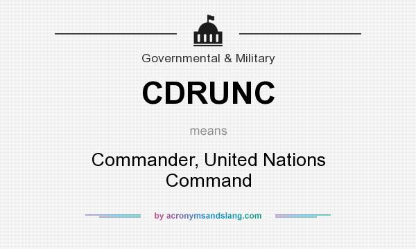 What does CDRUNC mean? It stands for Commander, United Nations Command