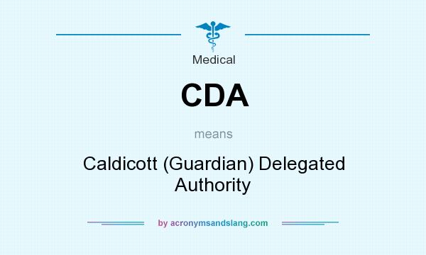 What does CDA mean? It stands for Caldicott (Guardian) Delegated Authority