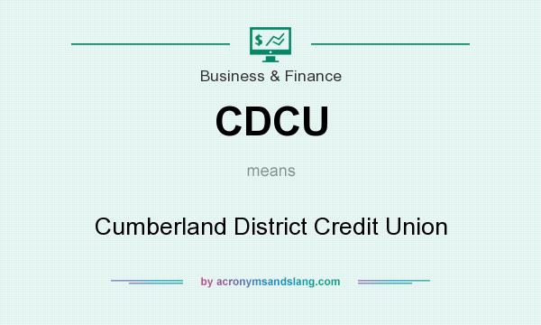 What does CDCU mean? It stands for Cumberland District Credit Union