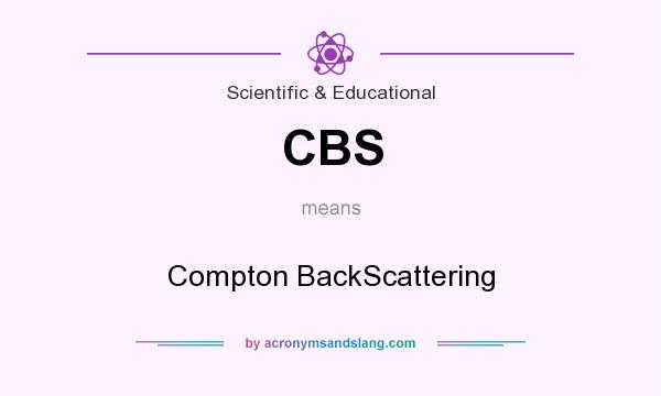 What does CBS mean? It stands for Compton BackScattering