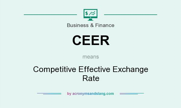 What does CEER mean? It stands for Competitive Effective Exchange Rate
