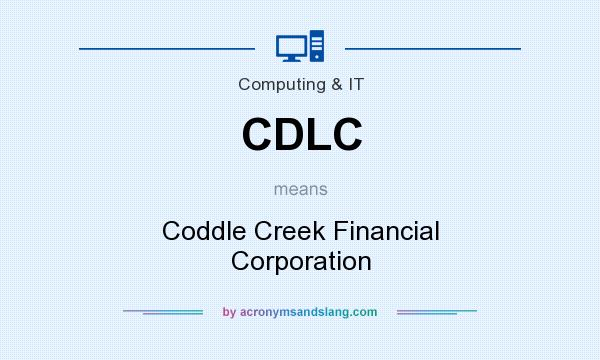 What does CDLC mean? It stands for Coddle Creek Financial Corporation