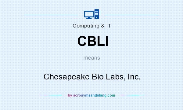 What does CBLI mean? It stands for Chesapeake Bio Labs, Inc.