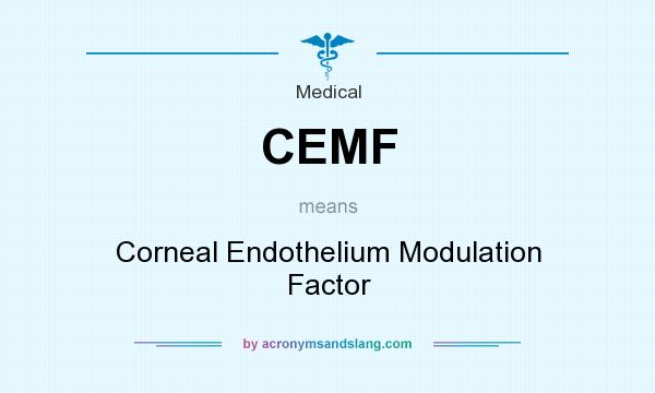 What does CEMF mean? It stands for Corneal Endothelium Modulation Factor
