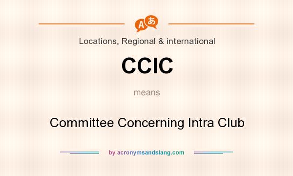What does CCIC mean? It stands for Committee Concerning Intra Club