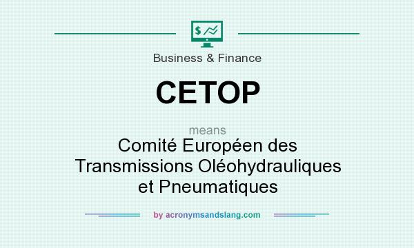 What does CETOP mean? It stands for Comité Européen des Transmissions Oléohydrauliques et Pneumatiques